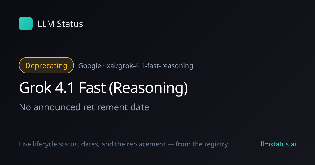 Grok 4.1 Fast (Reasoning) deprecated