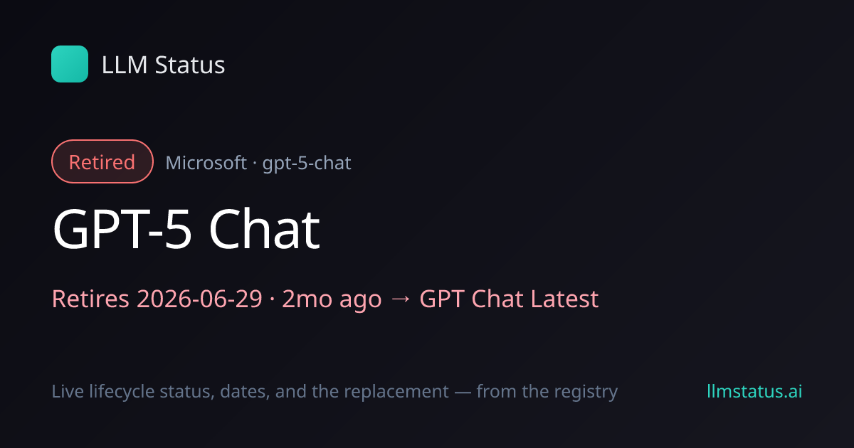 GPT-5 Chat retired 2026-06-29 → GPT Chat Latest