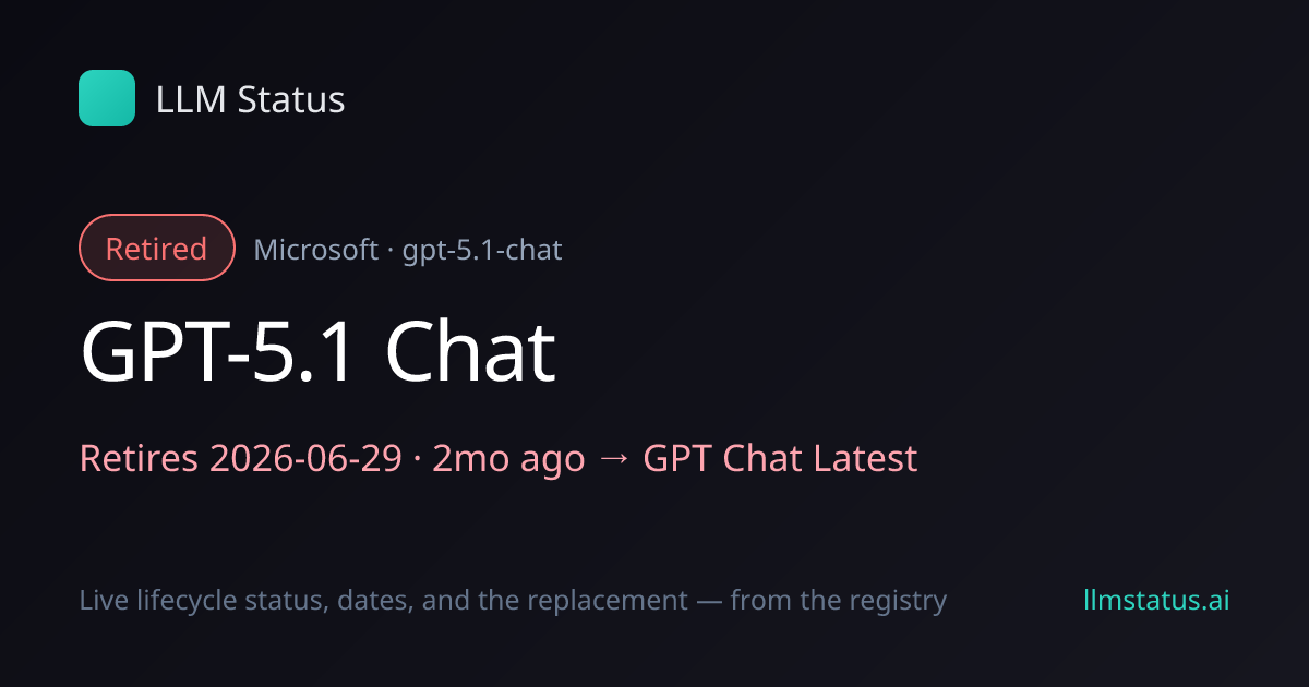 GPT-5.1 Chat retired 2026-06-29 → GPT Chat Latest