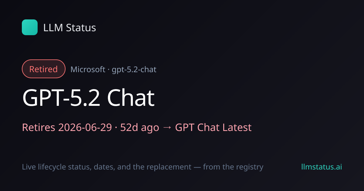 GPT-5.2 Chat retired 2026-06-29 → GPT Chat Latest