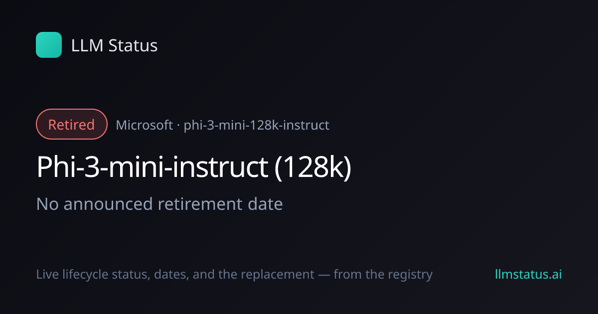 Phi-3-mini-instruct (128k) retired → Phi-4