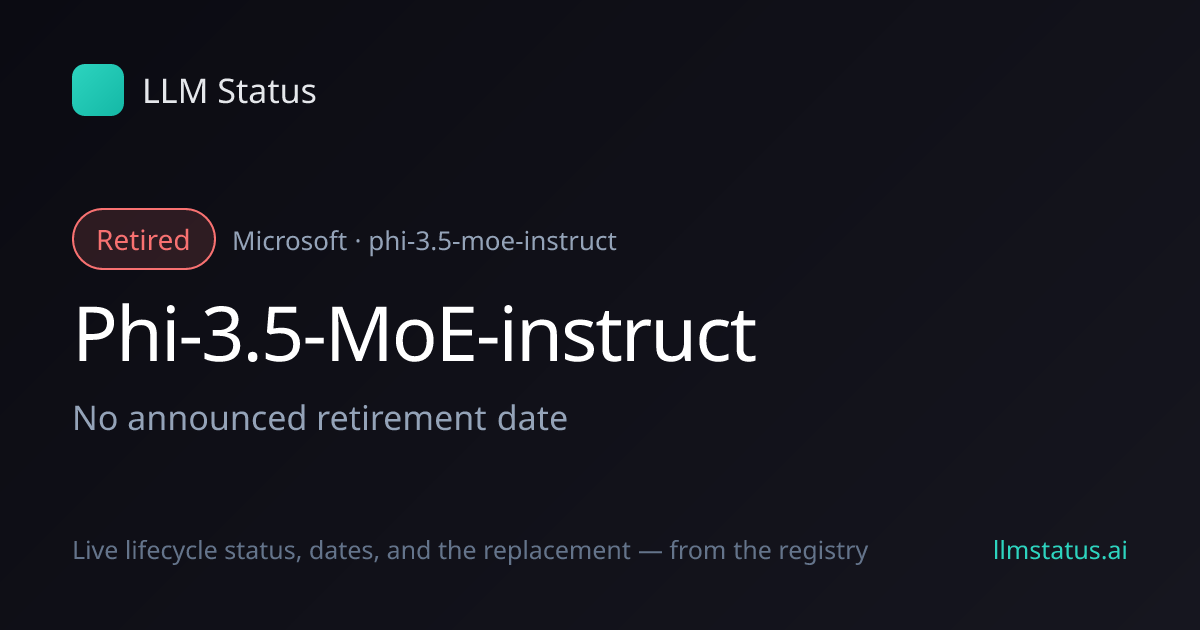 Phi-3.5-MoE-instruct retired → Phi-4