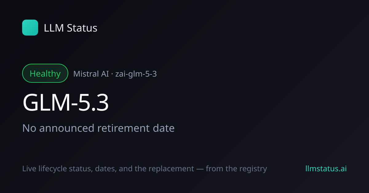 New model: GLM-5.3 (Mistral AI)