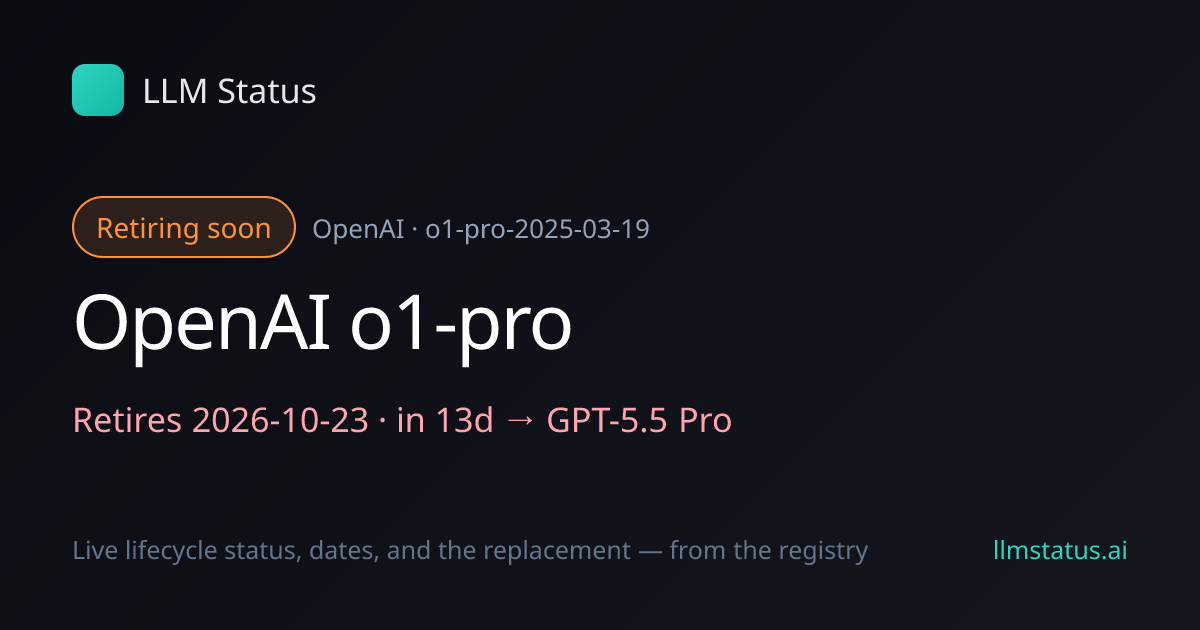 OpenAI o1-pro deprecated, retires 2026-10-23 → GPT-5.5 Pro