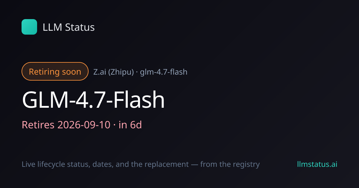 GLM-4.7-Flash deprecated, retires 2026-09-10